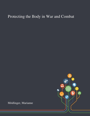 Libro Protecting The Body In War And Combat - Mã¶dlinger,...