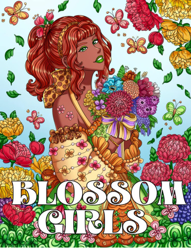 Libro: Blossom Girls: A Coloring Book Featuring Beautiful Gi