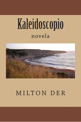 Libro Kaleidoscopio Novela (spanish Edition)