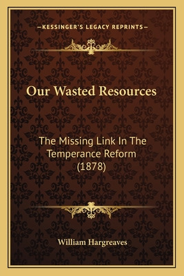 Libro Our Wasted Resources: The Missing Link In The Tempe...