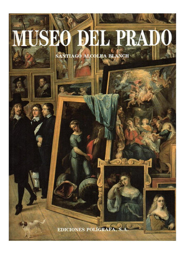 Museo Del Prado - Alcolea Blanch - Poligrafa