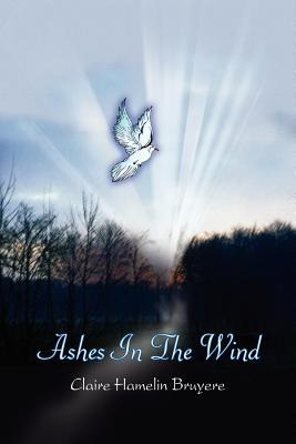 Libro Ashes In The Wind - Bruyere, Claire Hamelin