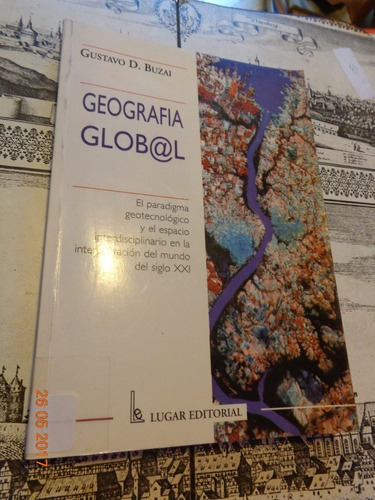 Geografía Global. Gustavo D. Buzai. Lugar Editorial&-.