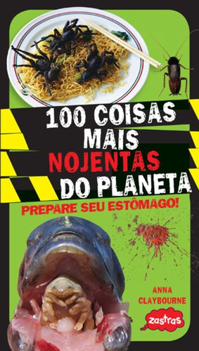 100 coisas mais nojentas do planeta, de Claybourne, Anna de. Editora Brasil Franchising Participações Ltda, capa mole em português, 2011