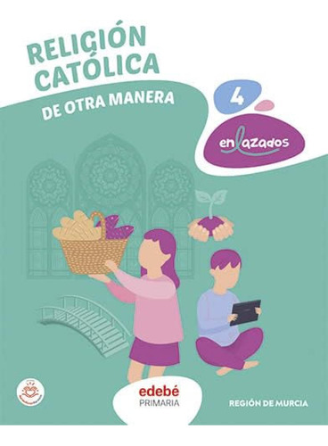 Religion Catolica 4 - Edebe Obra Colectiva