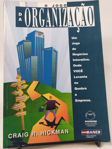 Livro O Jogo Da Organização - Craig R. Hickman