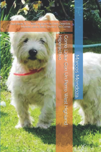 Libro: Cómo Lidiar Con Un Perro West Highland Hiperactivo: Q