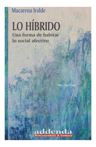 Libro Lo Hibrido. Una Forma De Habitar Lo Social Afectivo...