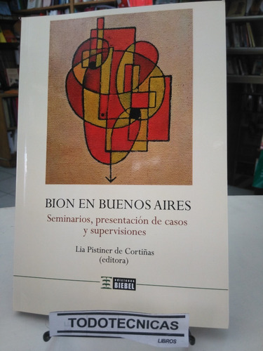 Imagen 1 de 4 de Bion En Buenos Aires - Seminarios Presentacion De Casos -bb-