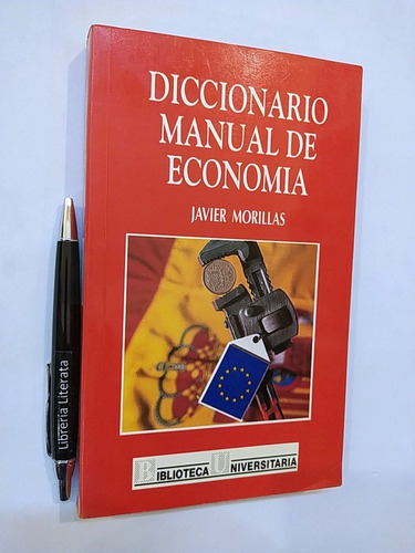Diccionario Manual De Economía Javier Morillas Ed. Bibliotec