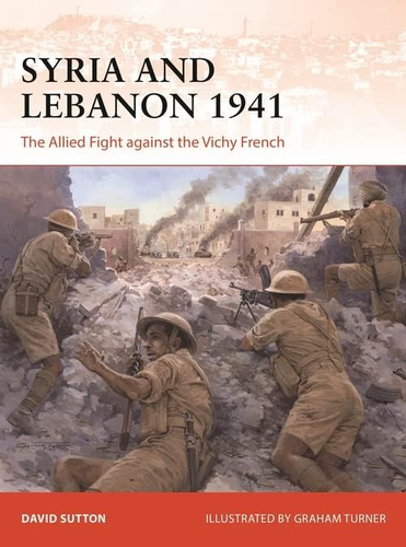 Libro: Syria And Lebanon 1941: The Allied Against The Vichy