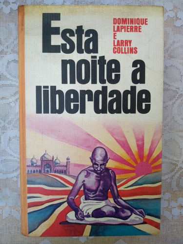 Esta Noite A Liberdade - Dominique Lapierre / Larry Collins