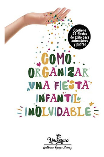 Como Organizar Una Fiesta Infantil Inolvidable: Educacion Y