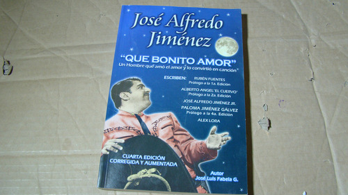 Jose Alfredo Jimenez , Que Bonito Amor , Jose Luis Fabela G. (Usado)