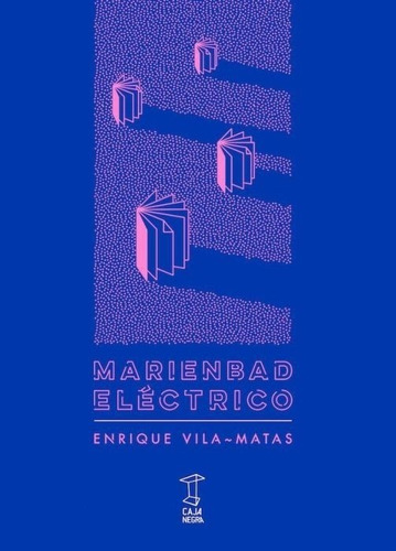 Marienbad Eléctrico- Enrique Vila- Matas- Caja Negra- Nuevo!