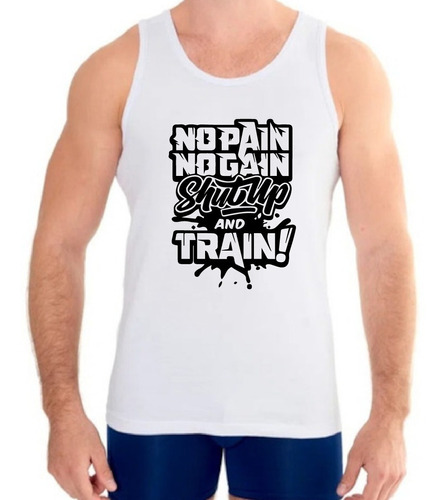 Musculosa No Pain No Gain Shutup And Train Romanosmodas