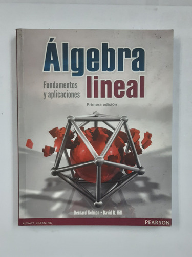 Álgebra Lineal Fundamentos Y Aplicaciones Kolman