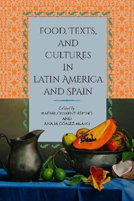 Libro Food, Texts, And Cultures In Latin America And Spai...