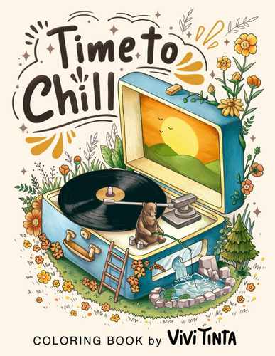 Time To Chill, De Tinta, Vivi. Editorial Independently Published, Tapa Pasta Blanda, Edición 1 En Inglés, 2023