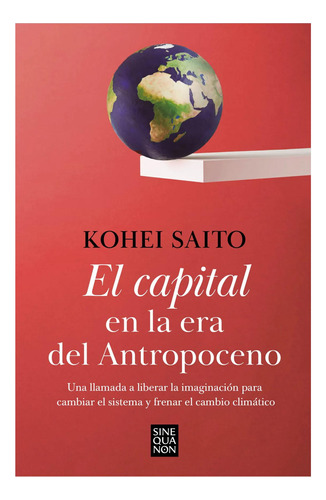 El Capital En La Era Del Antropoceno Kohei Saito