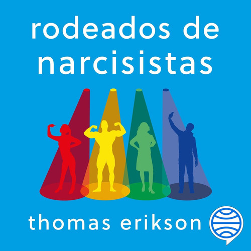 Rodeados De Narcisistas Protegerte Personas Tóxicas Erikson
