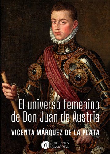 Libro El Universo Femenino De Don Juan De Austria - Marqu...