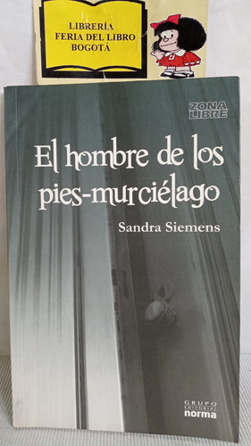 El Hombre De Los Pies Murciélago - Sandra Siemens - Norma