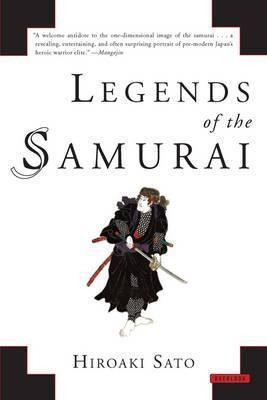 Legends Of The Samurai - Professor Hiroaki Sato (paperback)