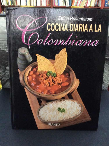 Cocina Diaria A La Colombiana - Ettica Rosenbaum - Planeta