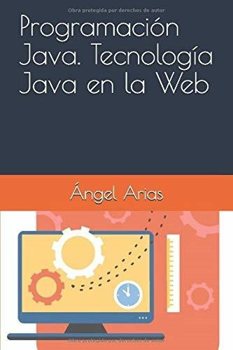 Libro : Programacion Java. Tecnologia Java En La Web -...