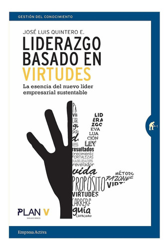 Liderazgo Basado En Virtudes, de José Luis Quintero. Editorial URANO, tapa pasta blanda, edición 1 en español, 2018