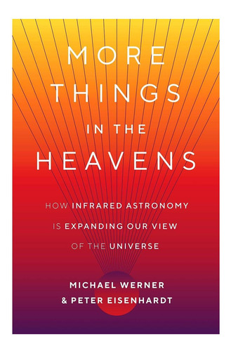 Libro: Más Cosas En Los Cielos: Cómo Es La Astronomía Infrar