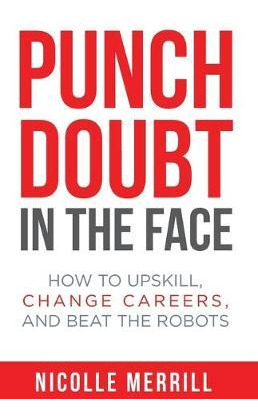 Libro Punch Doubt In The Face : How To Upskill, Change Ca...