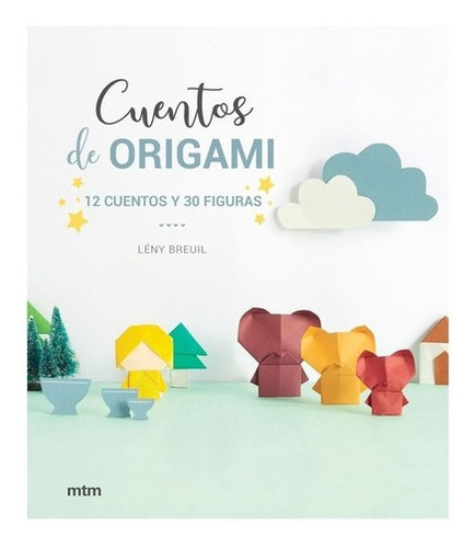 Libro Cuentos De Origami, De Leny Breuil. Editorial Mtm, Tapa Blanda, Edición 1 En Español, 2021