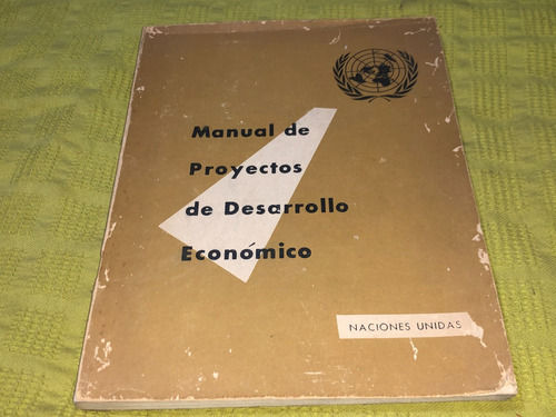 Manual De Proyectos De Desarrollo Económico- Naciones Unidas