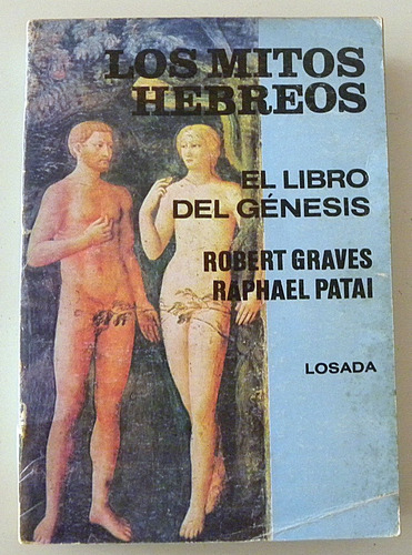 Los Mitos Hebreos - El Libro Del Génesis - Graves - Patai