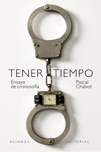 Libro Tener Tiempo: Ensayo De Cronosofia - Chabot, Pascal