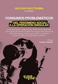 Consumos Problemáticos. Del Fenómenos Social A La Operación 