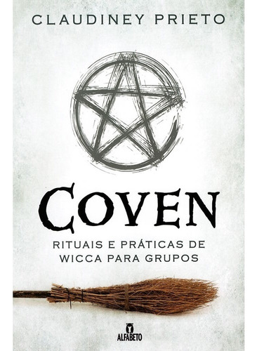 Coven: Rituais E Práticas De Wicca Para Grupos