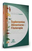 Comprar Livro: Suplementos Alimentares & Fitoterapia - Prática Clínica Baseada Em Evidências Científicas - Felipe De Souza Cardoso