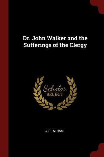 Dr John Walker And The Sufferings Of The Clergy