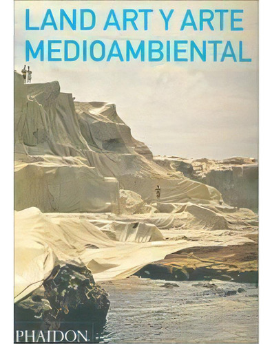 Land Art Y Arte Medioambiental, De Edicion De Jeff. Editorial Phaidon, Tapa Dura En Español
