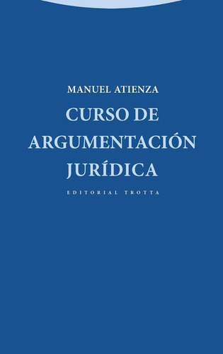 Curso De Argumentación Jurídica Manuel Atienza