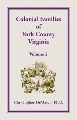 Libro Colonial Families Of York County, Virginia, Volume ...