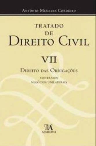 Tratado De Direito Civil - Vol 07, De Cordeiro, Antonio Menezes., Edição 1 Em Português