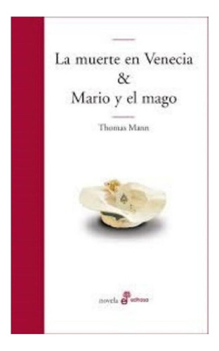 Libro - La Muerte En Venecia & Mario Y El Mago - Mann, Thom