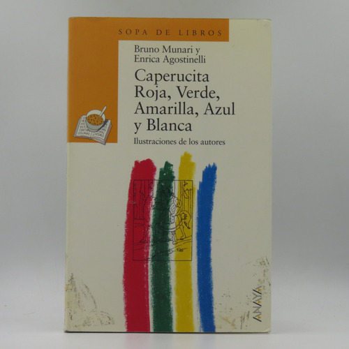 Caperucita Roja, Verde, Amarilla, Azul Y Blanca Bruno Murani