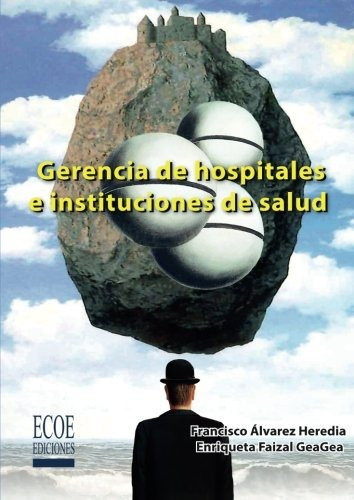 Libro : Gerencia De Hospitales E Instituciones De Salud  ...