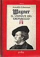 Libro Wagner. El Visitante Del Crepúsculo Nuevo