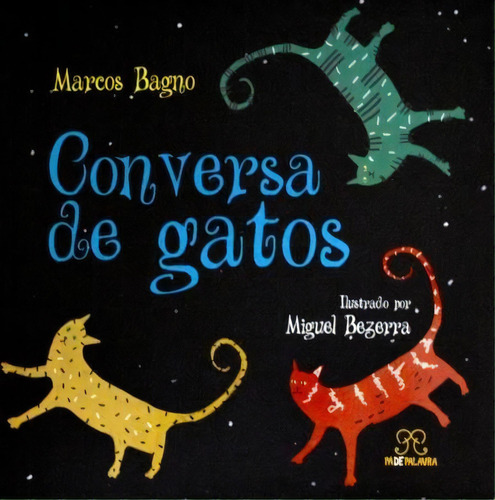 Conversa De Gatos: Conversa De Gatos, De Bagno, Marcos. Editora Pa De Palavra, Capa Mole, Edição 1 Em Português, 2014